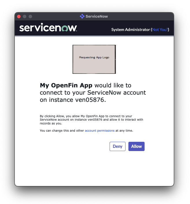 ServiceNow dialog box, stating &quot;My OpenFin App would like to connect to your ServiceNow account,&quot; with &quot;allow&quot; and &quot;deny&quot; buttons.